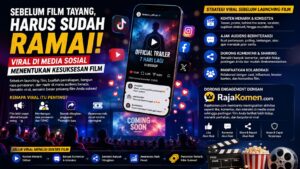 Sebelum Film Tayang, Harus Sudah Ramai: Viral di Media Sosial Bisa Menentukan Besarnya Perhatian Publik